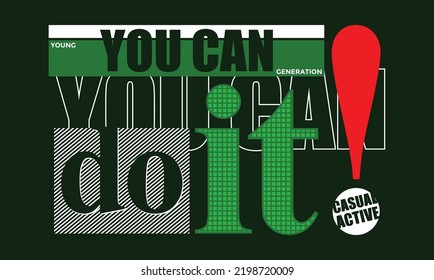 You can do it Quotes motivated typography design in vector illustration.clothing,t shirt,apparel and other uses.Abstract design with the grunge and denim style. Vector print, typography, poster.