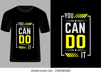 You Can Do It Quotes Typography T Shirt Design