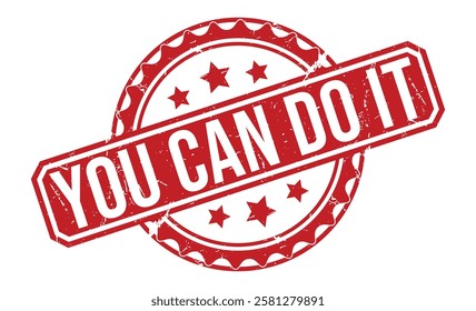 YOU CAN DO IT Red rubber stamp on white background. YOU CAN DO IT stamp sign. YOU CAN DO IT stamp.