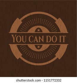 You can do it retro style wood emblem
