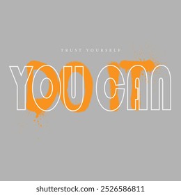 You can do it slogan graphic vector print lettering for t shirt print design