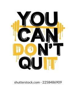 You can do it slogan text. Motivation, success, fitness, gym concept motivational quote. Grunge barbell dumbbell vector. Illustration background design.