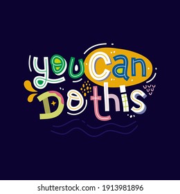you can do this hand drawn lettering inspirational and motivational quote