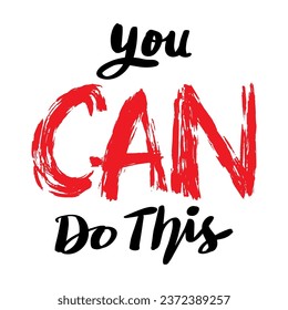 You can do this. Hand drawn lettering. Vector illustration.