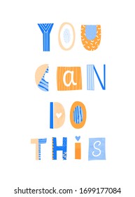 You can do this lettering poster. Motivation quote. Positive thinking phrase. Vector illustration. 