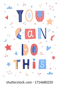 You can do this lettering poster. Motivation quote. Positive thinking phrase. Vector illustration. 