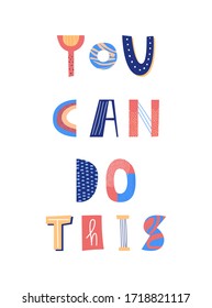 You can do this lettering poster. Motivation quote. Positive thinking phrase. Vector illustration. 
