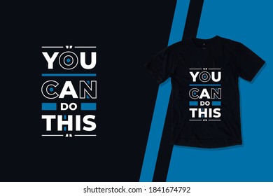 You can do this modern futuristic geometric typography inspirational quotes black t shirt design 