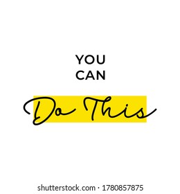 You can do this, motivational quote, modern typography, vector lettering design
