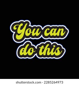 You can do this motivational and inspirational lettering text typography t shirt design on black background