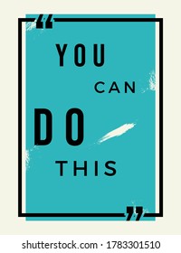 You Can Do This Typography with blue background. Quotes, motivation, positive inspiration for poster, t shirt. Text Background
