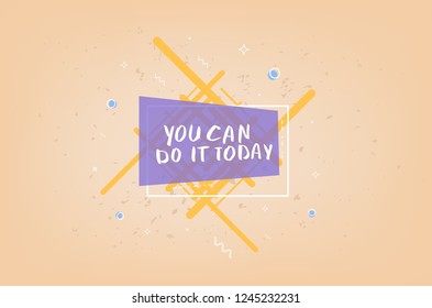You can do it today vector quote. Handwritten brush lettering with geometric badge on textured background.