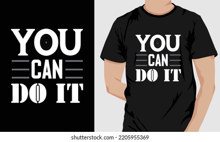YOU CAN DO IT  t-shirt design