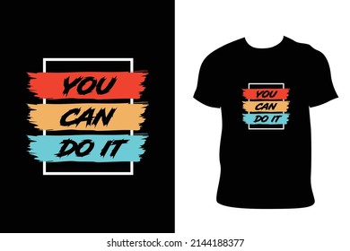 You can do it typeface t shirt design 