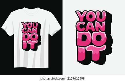 You Can Do It Typography Quote T-Shirt Design Vector