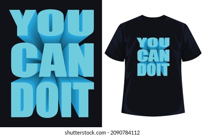 You can do it typography t shirt design in vector format