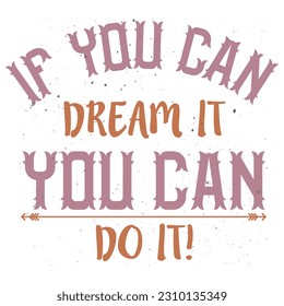 If You Can Dream it You Can Do it