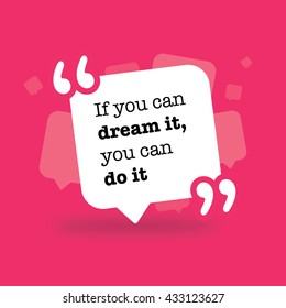 If you can dream it you can do it