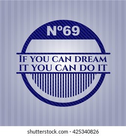 If you can dream it you can do it emblem with jean texture