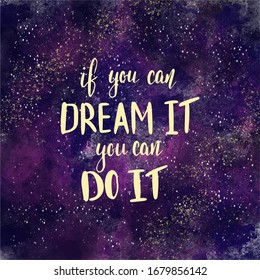 if you can dream it you can do it Hand drawn lettering phrases Inspirational quote Banner