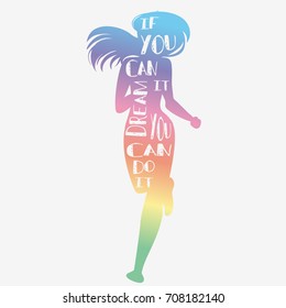 If you can dream it you can do it. Running girl. Motivational and inspirational illustration. Lettering. Sport/Fitness typographic poster.
