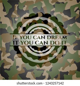 If you can dream it you can do it on camouflage pattern