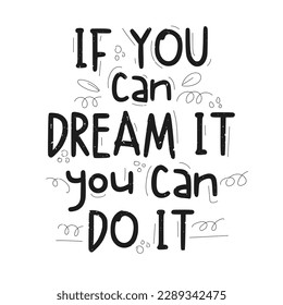 If you can dream it you can do it quotation dynamic texts classical typography template