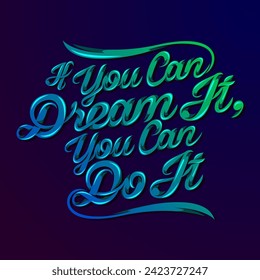 if you can dream it you can do it quotes motivational