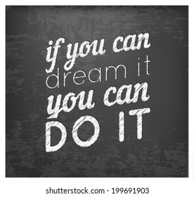 If You Can Dream It You Can Do It - Retro Calligraphic Motivational Quote in Vintage Style