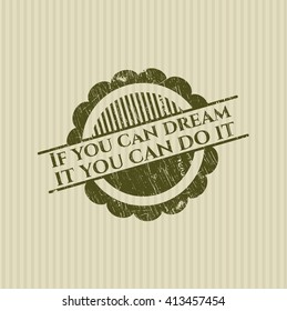 If you can dream it you can do it rubber grunge seal