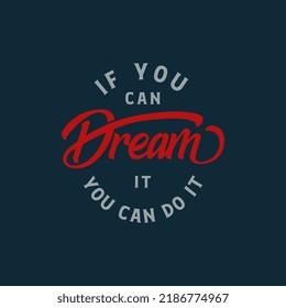 If you can dream it you can do it text art decorative badge 