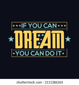 If you can Dream You can Do it typography motivational quote design