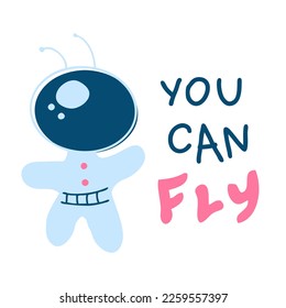 YOU CAN FLY astronaut slogan print. Perfect for t-shirt, stickers, posters. Isolated vector illustration for decor and design.


