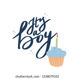 You can handwritten saying It's a boy. Hand drawn inspirational lettering for baby shower. Free hand stylized phrase for your typography, postcard, case, textile, t shirt design.