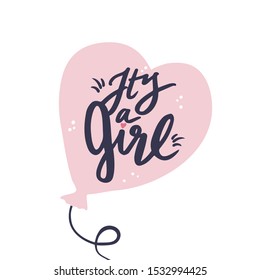 You can handwritten saying It's a girl. Hand drawn inspirational lettering for baby shower. Free hand stylized phrase for your typography, postcard, case, textile, t shirt design.