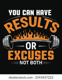 you can have results or excuses not both t shirt design