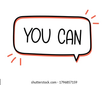 You can inscription. Handwritten lettering illustration. Black vector text in speech bubble. Simple outline marker style. Imitation of conversation.