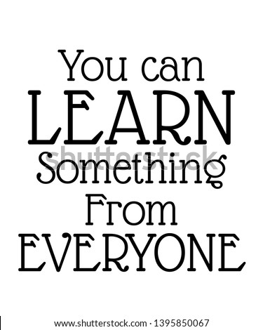 you can learn something from everyone vector quote artwork motivation inspiration success wall poster positive typography printable