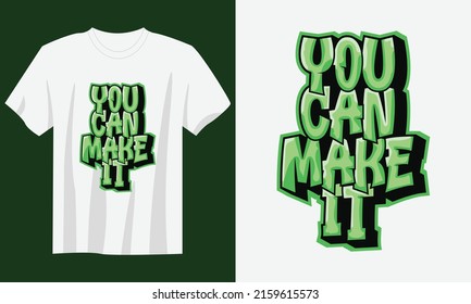 You Can Make It Typography Quote T-Shirt Design Vector