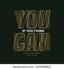 you can motivational quotes t shirt design graphic vector
