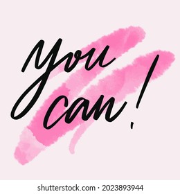 You can. Motivational slogan. Perfect for pin, card, t-shirt design, poster, sticker, print. Vector illustration. Quote Typographic Poster Template, Vector Design

