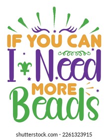 If you can I need more beads Mardi Gras SVG Design, SVG bundle, Mardi Gras new, free pic, Mardi Gras t-shirt, ready to print, cut file,  T-shirt design bundle, new SVG design, 