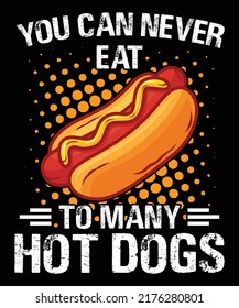 You Can Never Eat To Many Hot Dogs
