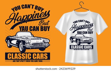 you can not buy a happiness but you can buy a car t-shirt design