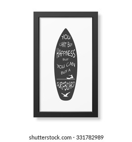 You can not buy happiness but you can buy a surfboard - Typographical background in realistic square black frame on white background. Vector EPS10 illustration. 