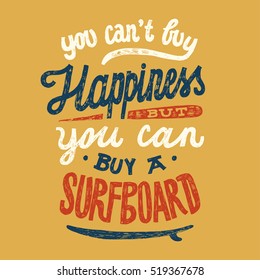 you can not buy happiness but you can buy a surfboard. surfing quote lettering. tropic summer print.