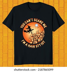 you can not scare me i am a hair stylist hello ween t-shirt design svg