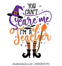 No puedes asustarme, soy profesor - Halloween cita antecedentes blancos con escoba, murciélagos y sombrero de bruja. Bien por camisetas, tazas, reserva de chatarra, regalo, imprenta. Citas de vacaciones. Sombrero de bruja, escoba