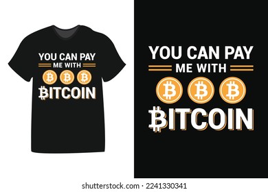 You can pay me with bitcoin typography design for t shirt