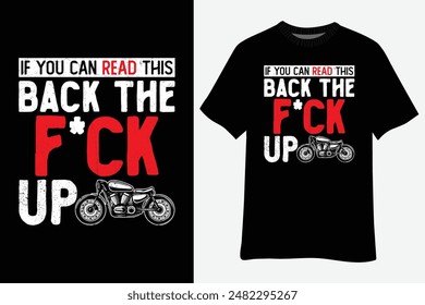 If You Can Read This Back The Fuck Up Funny Motorcycle T-Shirt